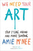We Need Your Art