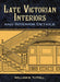 Late Victorian Interiors and Interior Details