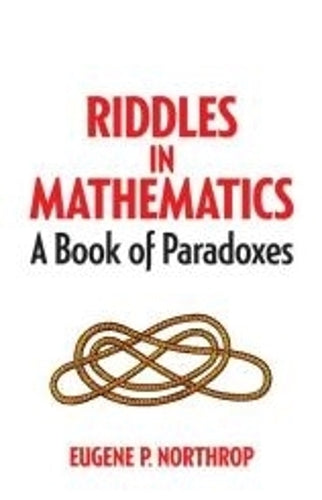 Riddles in Mathematics: A Book of Paradoxes (Dover Recreational Math