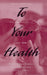 To Your Health