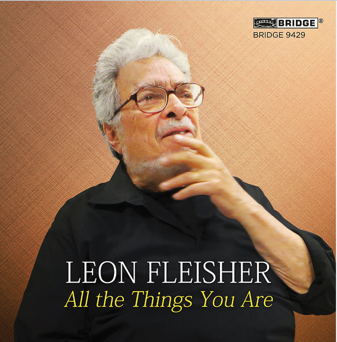 Leon Fleisher: All the Things You Are