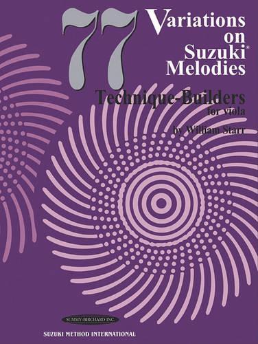 77 Variations On Suzuki Melodies: Technique Builders For Viola
