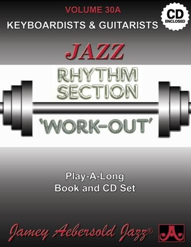 Volume 30A: Jazz Rhythm Section Workout (for Keyboard and Guitar) (with Free Audio CD)