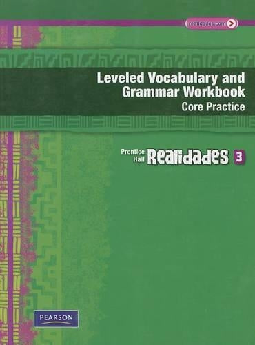 Realidades Leveled Vocabulary and Grmr Workbook (Core & Guided Practice)Level 3 Copyright 2011