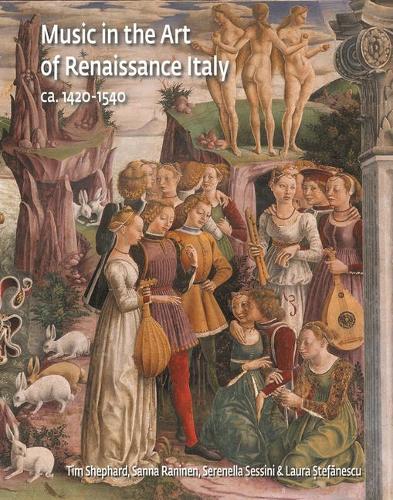 Music In The Art Of Renaissance Italy, 1420-1540