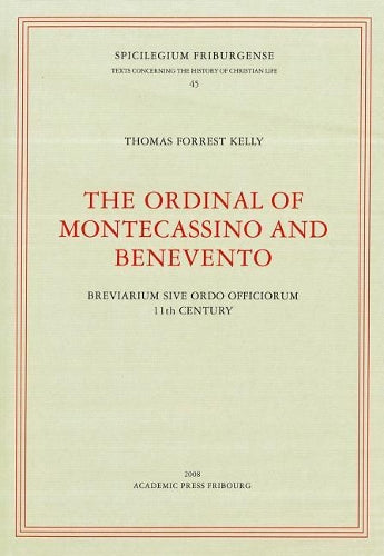 The Ordinal Of Montecassino And Benevento: Breviarium Sive Ordo Offociorum 11Th Century