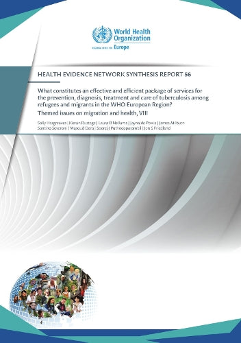 What constitutes an effective and efficient package of services for the prevention, diagnosis, treatment and care of tuberculosis among refugees and migrants in the WHO European Region?