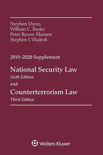 National Security Law, Sixth Edition and Counterterrorism Law, Third Edition