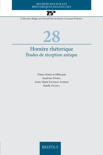 Homere Rhetorique: Etudes De Reception Antique