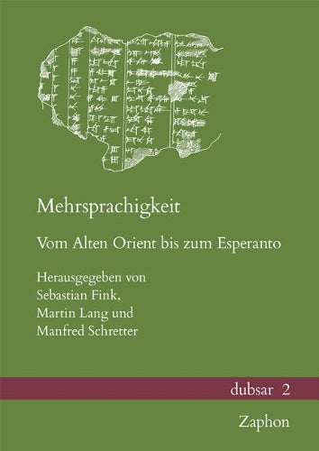 Mehrsprachigkeit: Vom Alten Orient Bis Zum Esperanto