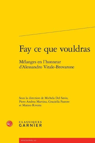 Fay Ce Que Vouldras: Melanges En L`Honneur D`Alessandro Vitale-Brovarone