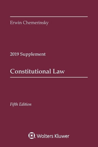 Constitutional Law, Fifth Edition : 2019 Case Supplement