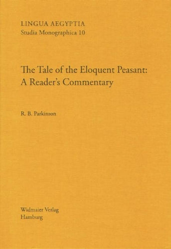 The Tale Of The Eloquent Peasant: A Reader`S Commentary