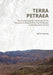 Terra Petraea: The Archaeological Landscape Of The Petrean Hinterland From The Hellenistic To The Byzantine Period