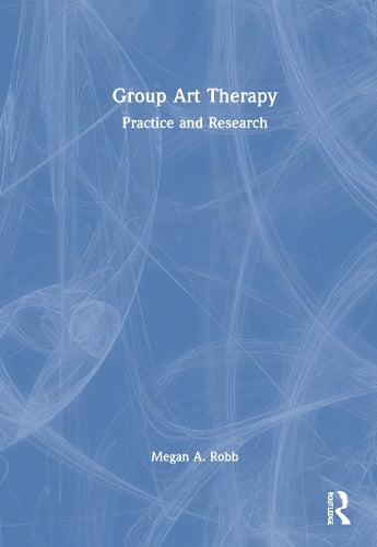 Group Art Therapy: Practice And Research