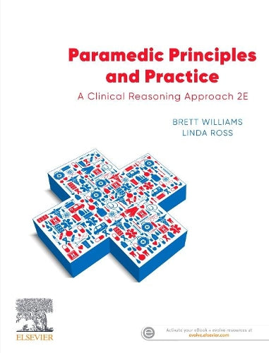 Paramedic Principles And Practice: A Clinical Reasoning Approach