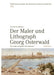 Der Maler Und Lithograph Georg Osterwald: Ein Leben Im Dienst Der Romantik