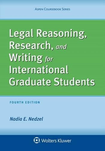 Legal Reasoning, Research, And Writing For International Graduate Students (Aspen Coursebook)