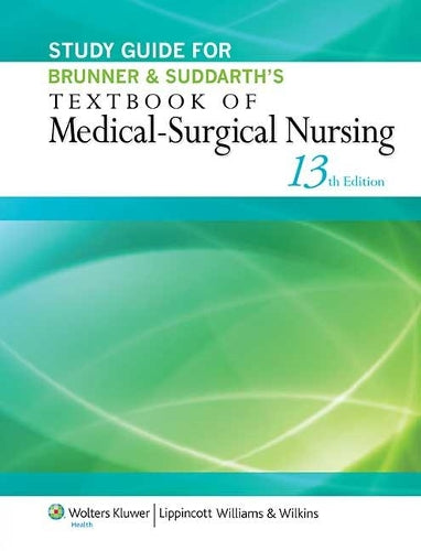 Study Guide For Brunner &Amp; Suddarth&Apos;S Textbook Of Medical-Surgical Nursing