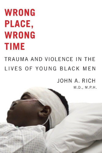 Wrong Place, Wrong Time: Trauma And Violence In The Lives Of Young Black Men