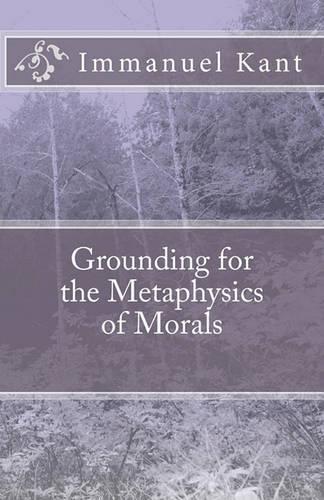 Grounding For The Metaphysics Of Morals