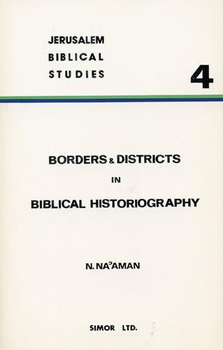 Borders And Districts In Biblical Historiography: Seven Studies In Biblical Geographical Lists