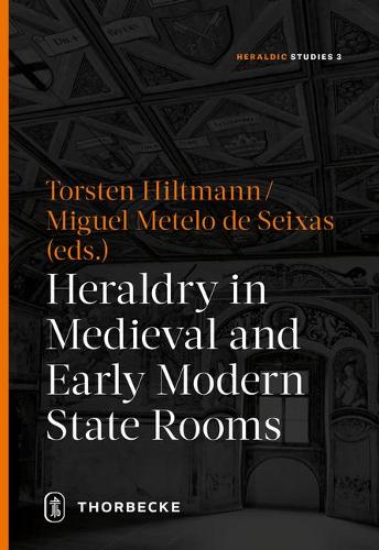 Heraldry In Medieval And Early Modern State Rooms
