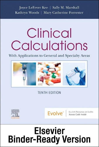 Clinical Calculations - Binder Ready: With Applications To General And Specialty Areas