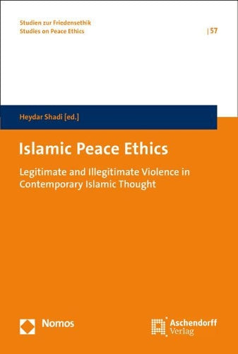 Islamic Peace Ethics: Legitimate And Illegitimate Violence In Contemporary Islamic Thought