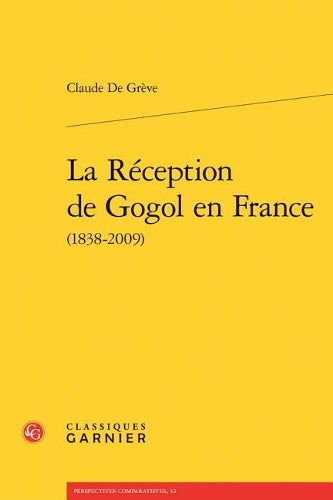 La Reception De Gogol En France (1838-2009)