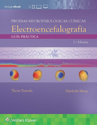 Pruebas NeurofisiolóGicas ClíNicas. ElectroencefalografíA: GuíA PráCtica