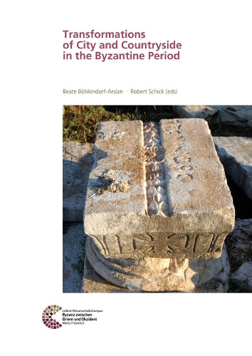 Transformations Of City And Countryside In The Byzantine Period