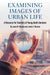 Examining Images Of Urban Life : A Resource For Teachers Of Young Adult Literature