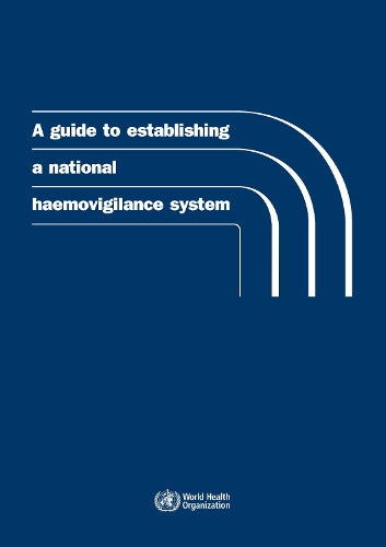 A Guide To Establishing A National Haemovigilance System
