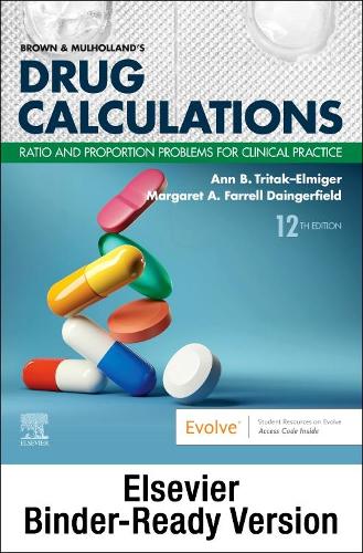 Brown And Mulholland`S Drug Calculations - Binder Ready: Ratio And Proportion Problems For Clinical Practice