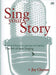 Sing Your Story: A Practical Guide For Learning And Teaching The Art Of Jazz Singing, Book &Amp; Cd