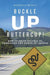 Buckle Up, Buttercup! : How To Drive Success By Embracing The Power Of Change