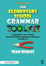 The Elementary School Grammar Toolkit: Using Mentor Texts To Teach Standards-Based Language And Grammar In Grades 35