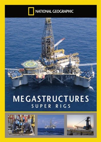 National Geographic: Megastructures - Super Rigs