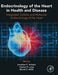 Endocrinology Of The Heart In Health And