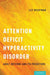 Attention Deficit Hyperactivity Disorder