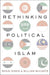 Rethinking Political Islam