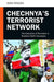 Chechnya`S Terrorist Network: The Evolut