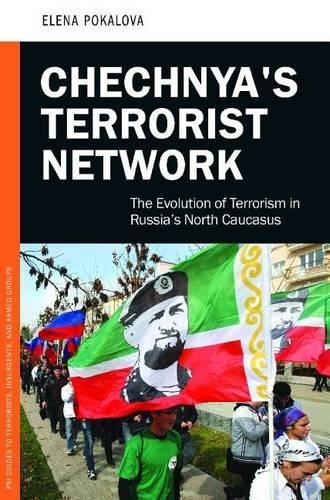 Chechnya`S Terrorist Network: The Evolut