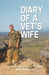 Diary Of A Vet`S Wife: Loving And Living
