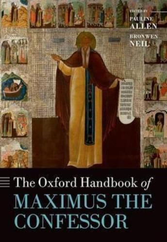 The Oxford Handbook Of Maximus The Confe