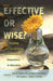 Effective or Wise?