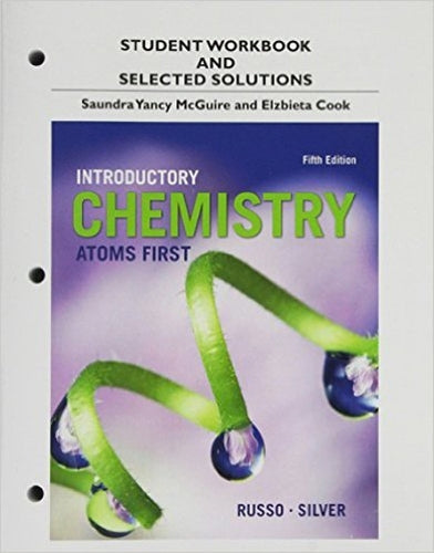 Student Workbook And Selected Solutions Manual For Introductory Chemistry: Atoms First