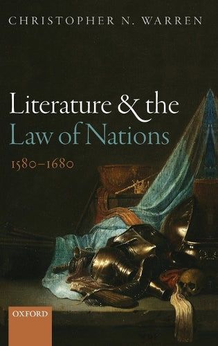 Literature and the Law of Nations, 1580-1680