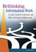 Rethinking Information Work
